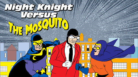 Night Knight Vs The Mosquito Part 2
