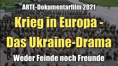 Krieg in Europa - Das Ukraine-Drama - Teil 1 (ARTE I Dokumentarfilm I 16.11.2021)