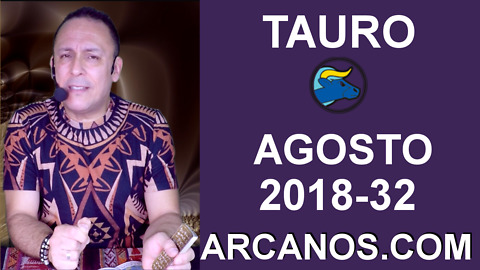 HOROSCOPO TAURO-Semana 2018-32-Del 5 al 11 de agosto de 2018-ARCANOS.COM