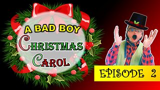 Bad Boy Christmas Carol (Episode 2)