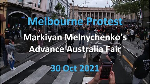 30 Oct 2021 - Melbourne Protest 03: Markiyan Melnychenko’s Advance Australia Fair