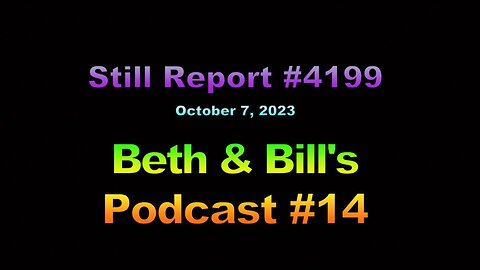 4199, The Still Report Podcast #14, Oct. 7, 2023, 4199