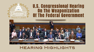 HIGHLIGHTS: U.S. Congressional Hearing On The Weaponization Of The Federal Government