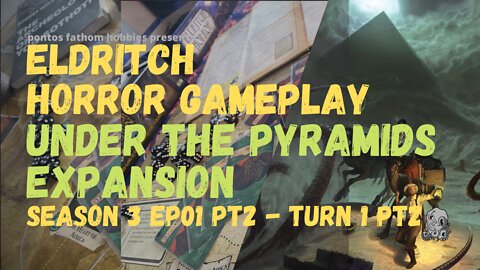 Eldritch Horror Season 3 Episode 1 - Under the Pyramids - Turn 1 part 2 - mythos