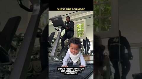 diddy preparing for coachella with daughter