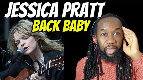 Her voice is unreal! JESSICA PRATT Back baby Music REACTION - First time hearing