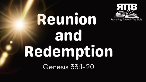 Reunion and Redemption || Genesis 33:1-20 || Session 54 || Verse by Verse Bible Study