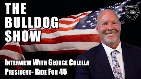 Interview With George Colella President- Ride For 45