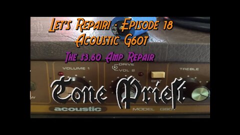 THE $3.60 AMP REPAIR - ACOUSTIC MODEL G60T - LET'S REPAIR! - EPISODE 18