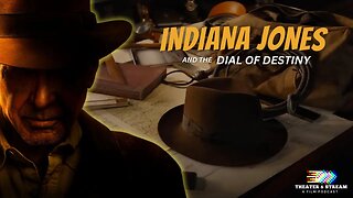 Theater & Stream: A Film Podcast Episode #014 - Indiana Jones and the Dial of Destiny