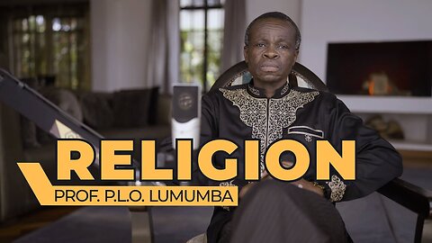 PLO LUMUMBA_ DECOLONIZATION OF RELIGION CULTURE & ECONOMY _ ONE AFRICA ONE PASSPORT