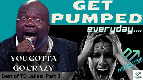 YOU GOTTA GO CRAZY - Power of Positive Thinking - TD Jakes part 3 -New Levels-New Devils. Motivation