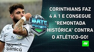 GIGANTE! Corinthians ENFIA 4 no Atlético-GO e AVANÇA; Flamengo PASSA com GOL DE BIKE! | BATE-PRONTO