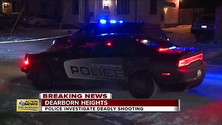 Police investigate deadly shooting in Dearborn Heights
