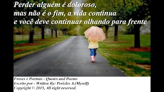 Perder alguém é doloroso, mas não é o fim, a vida continua (Motivação) [Frases e Poemas]