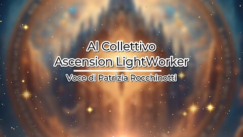 Al Collettivo Ascension Lightworker