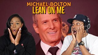 Micheal Bolton “Lean On Me” Reaction | Asia and BJ