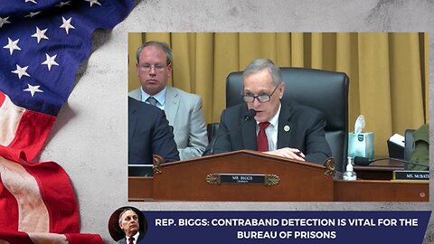 Rep. Biggs: Contraband Detection is Vital for the Bureau of Prisons