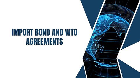 Import Bond And WTO Agreements