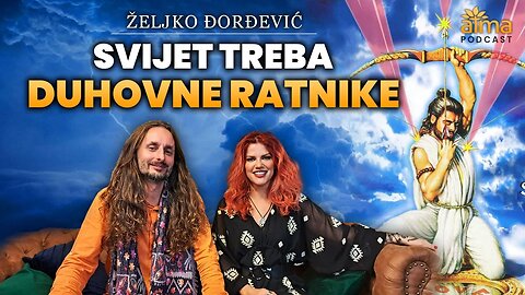 SVIJET TREBA DUHOVNE RATNIKE! / ŽELJKO ĐORĐEVIĆ PODCAST