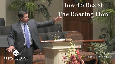 How To Resist The Roaring Lion--Wed Night--April 20,2022