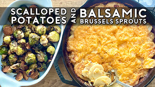 SCALLOPED POTATOES AND ROASTED BALSAMIC BRUSSELS SPROUTS