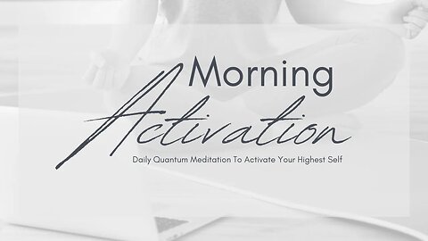 15 Minute Meditation: Morning Activation 2-26-2023