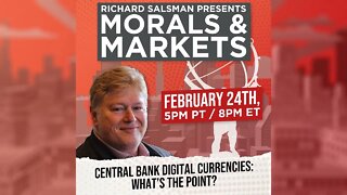 Central Bank Digital Currencies: What's The Point? - Morals & Markets Podcast