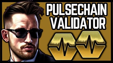 How To Be A PulseChain Validator