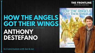 How The Angels Got Their Wings with Anthony DeStefano | Joe & Joe