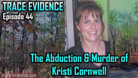 044 - The Abduction and Murder of Kristi Cornwell