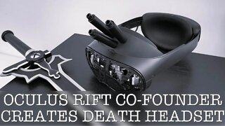 OCULUS RIFT CO-FOUNDER CREATES A DEATH VR HEADSET!!!!