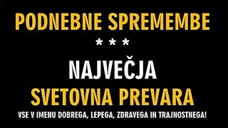 PODNEBNE SPREMEMBE - največja svetovna prevara v imenu dobrega, lepega, zdravega ... Mihael Bellis