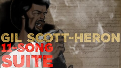Gil Scott-Heron (11-Song) Suite: Beginnings, Pieces of a Man, The Prisoner, Winter in America & More
