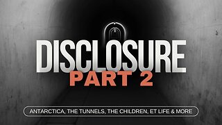 Disclosure (PART 2 /7) | Antarctica, The Tunnels, The Children, ET Life, & MORE