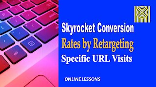 Skyrocket Conversion Rates by Retargeting Specific URL Visits