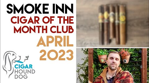 Smoke Inn Cigar of the Month Club April 2023