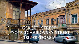 Tbilisi Walks: Gergeti and Pyotr Tchaikovsky Streets