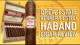 Drew Estate Herrera Esteli Habano Cigar Review