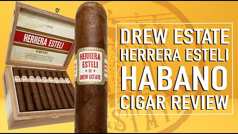Drew Estate Herrera Esteli Habano Cigar Review