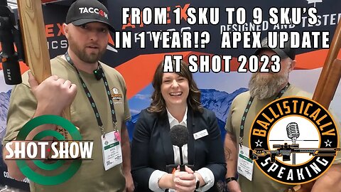 Apex Optics plans to go from 1 sku to 9 sku's THIS YEAR! Shotshow 2023 update