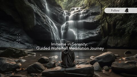 Immerse in Serenity: Guided Waterfall Meditation Journey