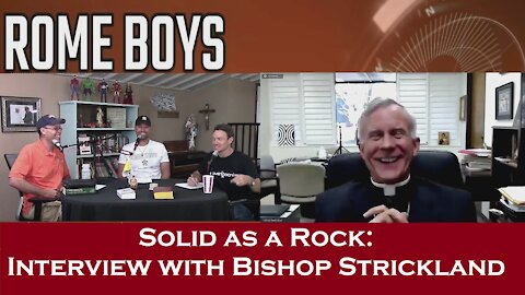 Solid as a Rock! Interview with Bishop Strickland!