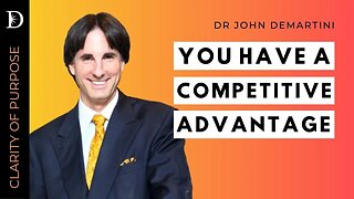 What Gives You A Competitive Advantage? | Dr John Demartini