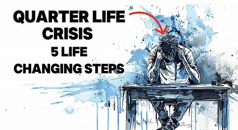 Conquer Your Quarter-Life Crisis with These 5 Life-Changing Steps!