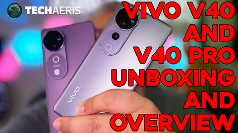 VIVO V40 and VIVO V40 Pro Unboxing and Overview