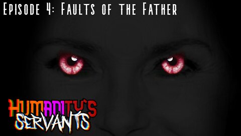 Ch 4: Faults of the Fathers