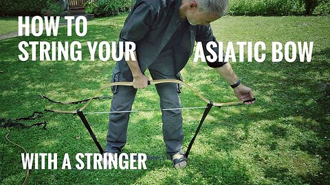 How to (how I) use a Stringer for Asiatic Bows
