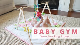 How To Make A Simple DIY Baby Gym| DIY Woodworking Project