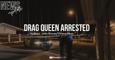 Drag Queen Arrested | John Graves